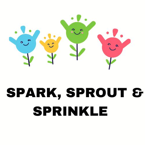 SPARK, SPROUT & SPRINKLE